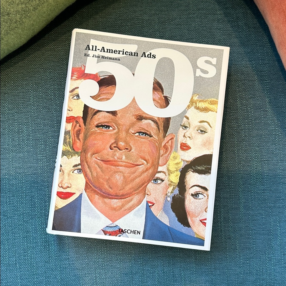 Taschen All-American Ads of the 50s (Multilingual Edition) by Jim Heimann